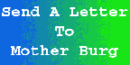 Send a Letter To Mother Burg